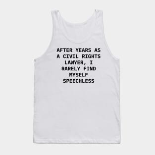 After years as a civil rights lawyer, I rarely find myself speechless Tank Top